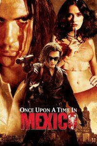 Once Upon a Time in Mexico (2003) เพชฌฆาตกระสุนโลกันตร์